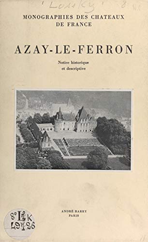 Azay-le-Ferron: Notice historique et descriptive (French Edition)