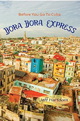 Before you go to Cuba: Bora Bora Express (English Edition)