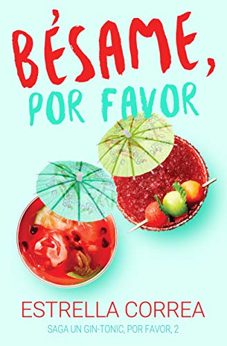 BÉSAME, POR FAVOR (UN GIN-TONIC, POR FAVOR nº 2)