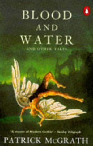 Blood And Water: And Other Tales: The Angel; the Lost Explorer; the Black Hand of the Raj; Lush Triumphant; Ambrose Syme; the Arnold Crombeck Story; ... Tale; the Erotic Potato; Blood And Water