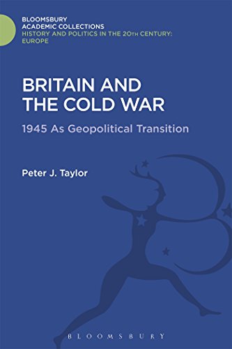 Britain and the Cold War (History and Politics in the 20th Century: Bloomsbury Academic)