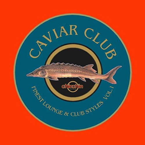 Caviar Club - Finest Lounge & Club Styles Vol. 1