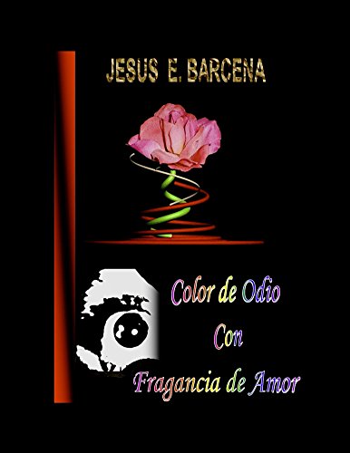 Color de Odio con Fragancia de Amor