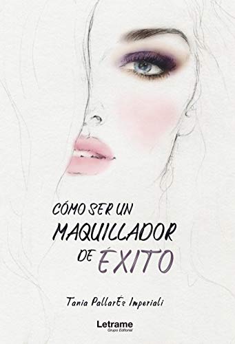 Cómo ser un maquillador de éxito