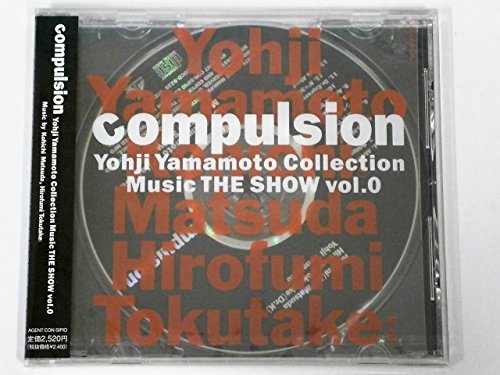 compulsion Yoji yamamoto Collection Music THE SHOW vol.0