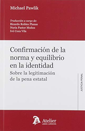 Confirmación de la norma y equilibrio en la identidad.: Sobre la legitimación de la pena estatal.