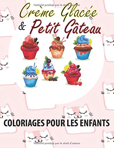 Crème Glacée et Petit Gâteau : Coloriage Pour Les Enfants: Coloriage Pour Les Enfantd De Plus De 4 Ans
