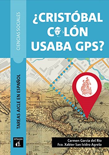 ¿Crístobal Colón usaba GPS?: ¿Crístobal Colón usaba GPS? (ELE NIVEAU ADULTE TVA 5,5%)