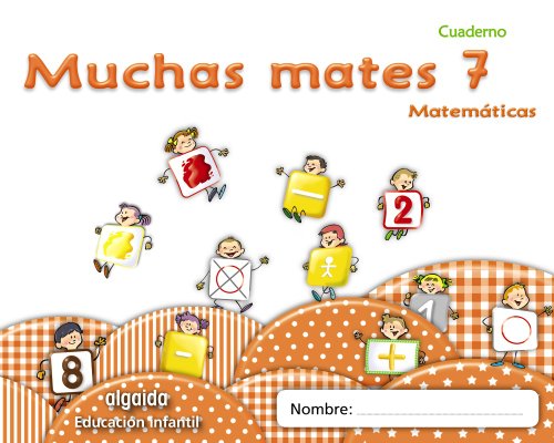 Cuaderno de matemáticas: Muchas mates 7. Educación infantil (Educación Infantil Algaida. Matemáticas) - 9788498775822