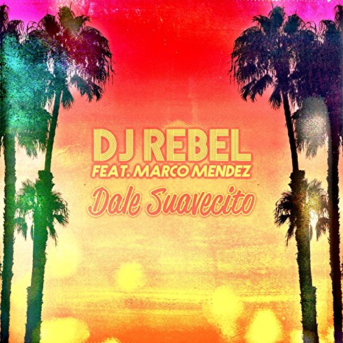 Dale Suavecito (feat. Marco Mendez)