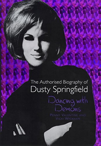 Dancing with Demons: The Authorised Biography of Dusty Springfield (English Edition)