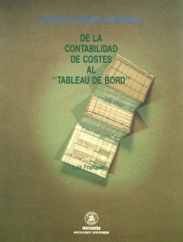 De la Contabilidad de Costes al 'Tableau de Bord': 3 (CREACIÓN Y DESARROLLO EMPRESARIAL)