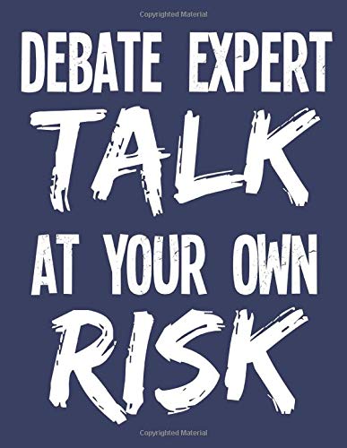 Debate Expert Talk At Your Own Risk: Debate Student Planner, 2020-2021 Academic Year Calendar Organizer, Large Weekly Agenda (August - July)