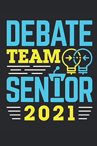 Debate Team Senior 2021: Debate Team Journal, Blank Paperback Notebook For Debater to write in, 150 pages, college ruled