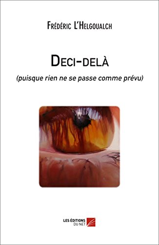 Deci-delà (puisque rien ne se passe comme prévu) (French Edition)