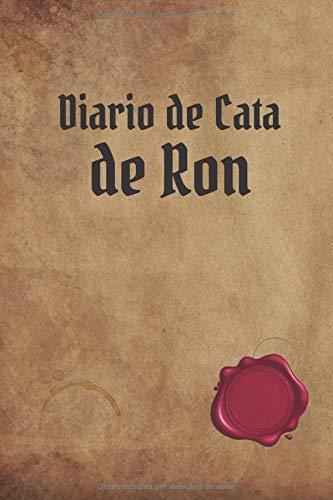 Diario de Cata de Ron: Con este cuaderno podrás hacer un seguimiento y tener organizadas tus degustaciones de ron - Formato 13,34 x 20,32cm con 120 Páginas - Para los amantes del ron