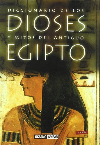 Diccionario de los dioses y mitos del antiguo Egipto