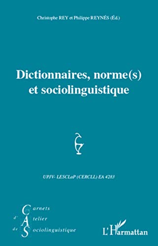 Dictionnaires, norme(s) et: 5 (Carnets d'Atelier de Sociolinguistique)