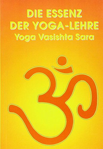 Die Essenz der Yoga-Lehre: Yoga Vashita Sara