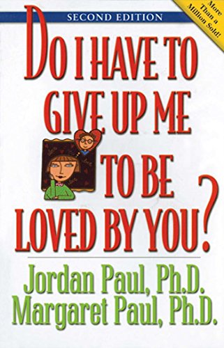 Do I Have To Give Up Me To Be Loved By You?: Second Edition