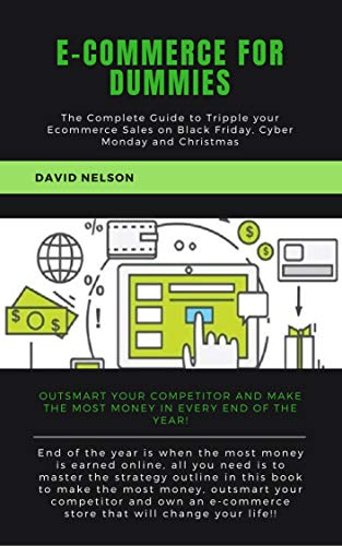 Ecommerce for dummies: The Complete Guide to Tripple your E-commerce Sales on Black Friday, Cyber Monday and Christmas (English Edition)