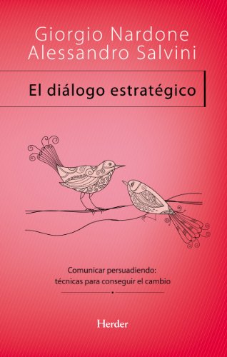 El diálogo estratégico: Comunicar persuadiendo: técnicas para conseguir el cambio (Problem Solving)