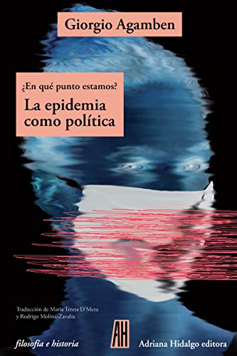 EN QUE PUNTO ESTAMOS LA EPIDEMIA COMO POLITICA: ¿En qué punto estamos? (FILOSOFIA E HISTORIA)