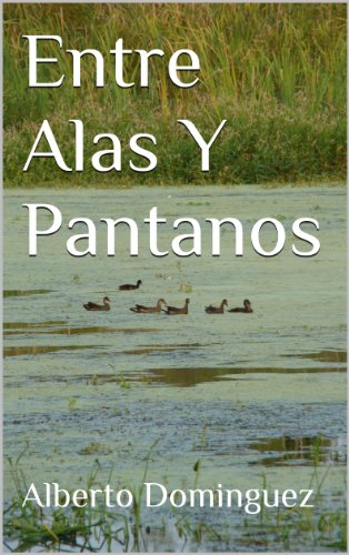 Entre Alas Y Pantanos