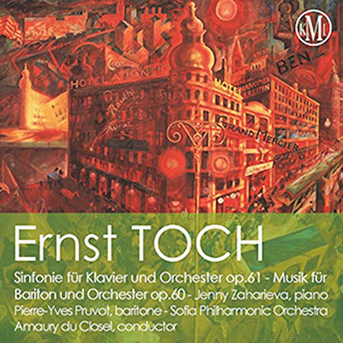 Ernt Toch : Sinfonie für Klavier und Orchester op.61 - Musik für Orchestrer und Baritonstimme op. 60