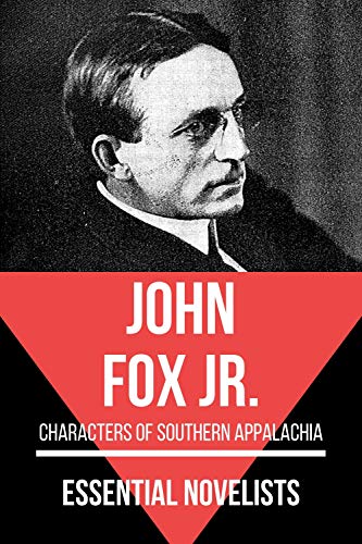 Essential Novelists - John Fox Jr. (English Edition)