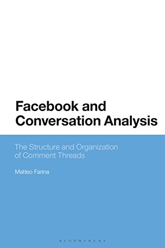 Facebook and Conversation Analysis: The Structure and Organization of Comment Threads (English Edition)