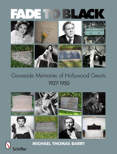 Fade to Black: Graveside Memories of Hollywood Greats 1927 a 1950 [Idioma Inglés]