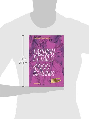 Fashion Details. 4000 Detalles De Moda: 4000 Drawings (Mode-Bijoux)