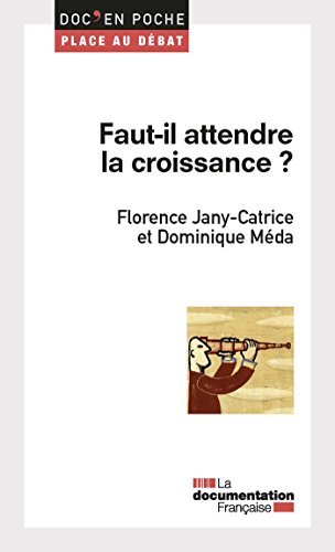 Faut-il attendre la croissance ? (Doc en poche - Place au débat t. 48) (French Edition)