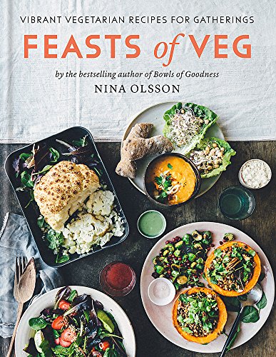 Feasts of Veg: Vibrant vegetarian recipes for gatherings [Idioma Inglés]