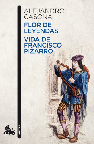 Flor de leyendas / Vida de Francisco Pizarro (Contemporánea)