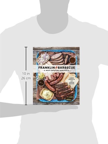 Franklin, A: Franklin Barbecue: A Meat-Smoking Manifesto [a Cookbook]