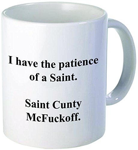 Funny I have the patience of a Saint Cunty McFuckoff, taza de café de 11oz novedad, oficina, trabajo. Por Aviento por Aviento Blanco