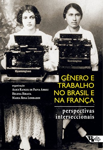 Gênero e trabalho no Brasil e na França: Perspectivas interseccionais (Portuguese Edition)