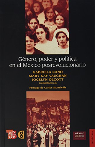 Genero, Poder y Politica en el Mexico Posrevolucionario (Historia)