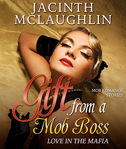 Gift from a Mob Boss: Love in the Mafia (Mob Romance and Mafia Romance Series) (English Edition)