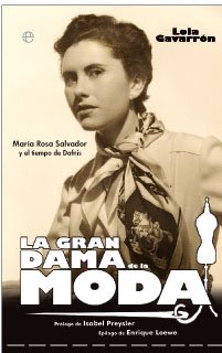 Gran dama de la moda, la - María Rosa Salvador y el tiempo de dafnis