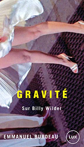 Gravité: Sur Billy Wilder (LUX) (French Edition)