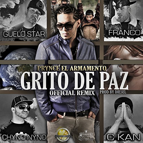 Grito de Paz (Official Remix) (feat. C-Kan, Guelo Star, Franco El Gorila, Chyno Nyno & Diesel)