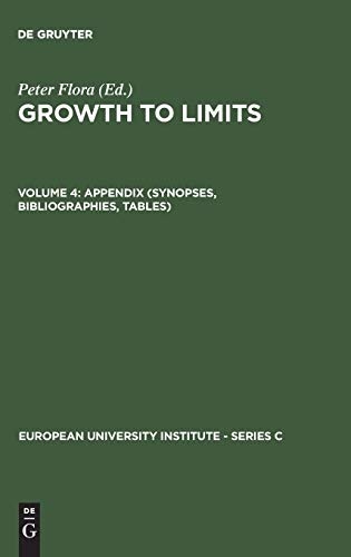 Growth to Limits, Vol 4, Appendix (Synopses, Bibliographies, Tables): Western European Welfare States Since World War II: Appendix v. 4 (European University Institute - Series C)
