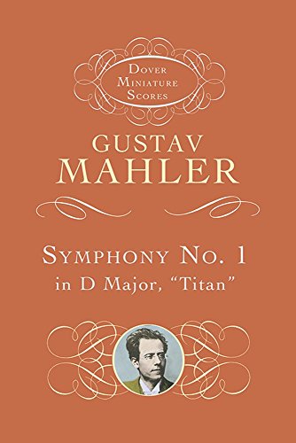 Gustav Mahler Symphony No.1 (Miniature Score) Orch: "Titan" (Dover Miniature Scores) by Various (24-Feb-1999) Paperback