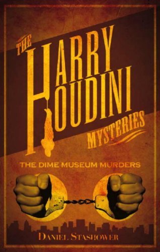 Harry Houdini Mysteries - The Dime Museum Murders by Daniel Stashower (24-Feb-2012) Paperback