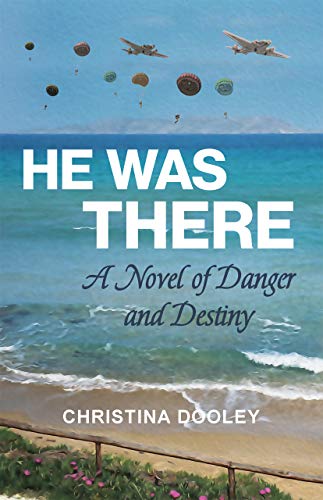 He Was There: A Novel of Danger and Destiny (English Edition)