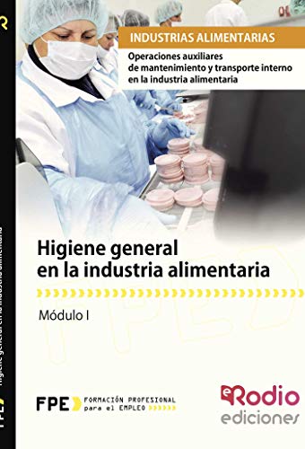 Higiene general en la industria alimentaria (MF0546_1) (CERTIFICADOS DE PROFESIONALIDAD)