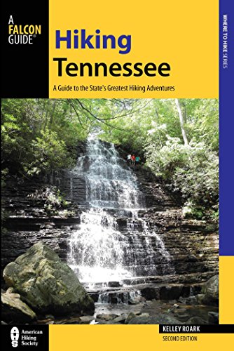 Hiking Tennessee: A Guide to the State's Greatest Hiking Adventures (State Hiking Guides Series) (English Edition)